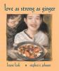 Love_as_strong_as_ginger