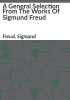 A_general_selection_from_the_works_of_Sigmund_Freud