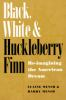 Black__white__and_Huckleberry_Finn
