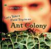 Let_s_take_a_field_trip_to_an_ant_colony