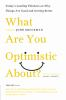 What_are_you_optimistic_about_