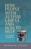 How_people_with_autism_grieve__and_how_to_help