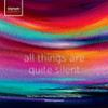 All_things_are_quite_silent