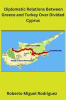 Unveiling_the_Divide__The_Diplomatic_Relations_Between_Greece_and_Turkey_Over_Divided_Cyprus
