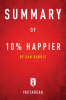 Summary_of_10__Happier_by_Dan_Harris
