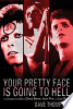 Your_pretty_face_is_going_to_hell