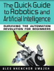 The_Quick_Guide_to_Robotics_and_Artificial_Intelligence