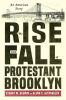 The_Rise_and_Fall_of_Protestant_Brooklyn