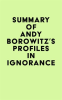 Summary_of_Andy_Borowitz_s_Profiles_in_Ignorance