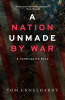 A_Nation_Unmade_by_War