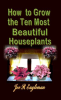 How_to_Grow_the_Ten_Most_Beautiful_Houseplants