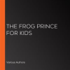 The_Frog_Prince_for_Kids