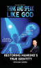 Think_and_Speak_Like_God_Restoring_Mankind_s_True_Identity