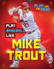Play_Baseball_Like_Mike_Trout