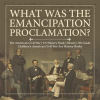 What_Was_the_Emancipation_Proclamation__The_American_Civil_War_US_History_Book_History_5th_Gra