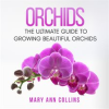 Orchids__The_Ultimate_Guide_to_Growing_Beautiful_Orchids