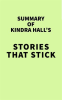 Summary_of_Kindra_Hall_s_Stories_That_Stick