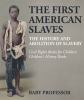 The_First_American_Slaves__The_History_and_Abolition_of_Slavery