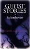 Ghost_Stories_of_Saskatchewan