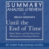 Summary__Analysis__and_Review_of_Brian_Greene_s_Until_the_End_of_Time
