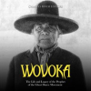 Wovoka__The_Life_and_Legacy_of_the_Prophet_of_the_Ghost_Dance_Movement