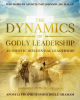 The_Dynamics_of_Godly_Leadership
