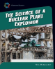 The_Science_of_a_Nuclear_Plant_Explosion
