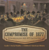 The_Compromise_of_1877__US_Reconstruction_1865-1877_Post_Civil_War_Grade_5_Social_Studies_Chil