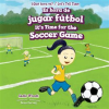Es_Hora_De_Jugar_F__tbol__It_s_Time_For_The_Soccer_Game_