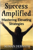 Success_Amplified__Mastering_Elevating_Strategies
