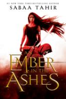 The cover of An Ember in the Ashes. A teen girl, tinted red, stands in front of a dust landscape. She has long hair and wears a one piece jump suit, with a silver bangle on her left arm. In front of her, a man who is also red tinted kneels. He carries two swords, wears a white mask that covers the top half of his face, and is dressed entirely in red. 