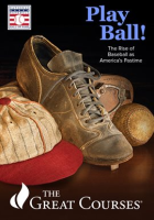 Play_Ball__The_Rise_of_Baseball_as_America_s_Pastime