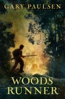 The cover of Woods Runner. It features a teen boy with a musket running through a patch of woods that's on fire. 