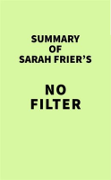 Summary_of_Sarah_Frier_s_No_Filter