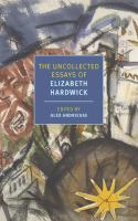 The_uncollected_essays_of_Elizabeth_Hardwick