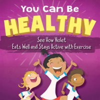 You_Can_Be_Healthy__See_How_Violet_Eats_Well_and_Stays_Active_with_Exercise