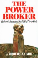 The_power_broker__Robert_Moses_and_the_fall_of_New_York