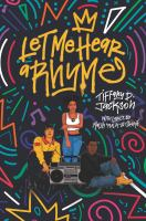 The cover of Let Me Hear a Rhyme. Three Black teenagers stand around a boombox, in front of a colorful background. The teen on the left has light brown skin and wears a yellow and red puffy jacket. The teen in the middle has medium brown skin and has her hair in two pigtails. She wears a cropped white tank top, blue jeans, and a big necklace. The teen on the right has dark brown skin with cropped dark hair. He wears a black sweater, gold chain, blue jeans, and brown boots. 