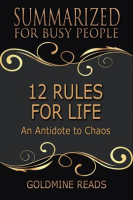 12_Rules_for_Life_-_Summarized_for_Busy_People__An_Antidote_to_Chaos
