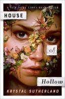 The cover of House of Hollow. A teen girl with pale skin and gray eyes peer out at the reader. Her face is bisected by a string of flowers, from which blood is flowing. 